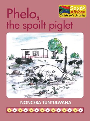 cover image of Phelo, the Spoilt Piglet